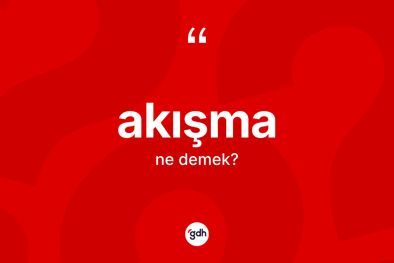 Akışma ne demek? Akışmanın kısaca tanımı nedir?