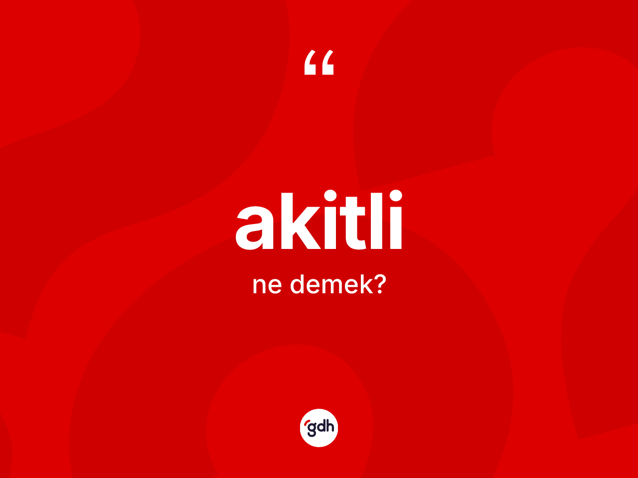 Akitli kelimesi ne demek? Akitli kelimesinin TDK'ya göre açıklaması nedir?