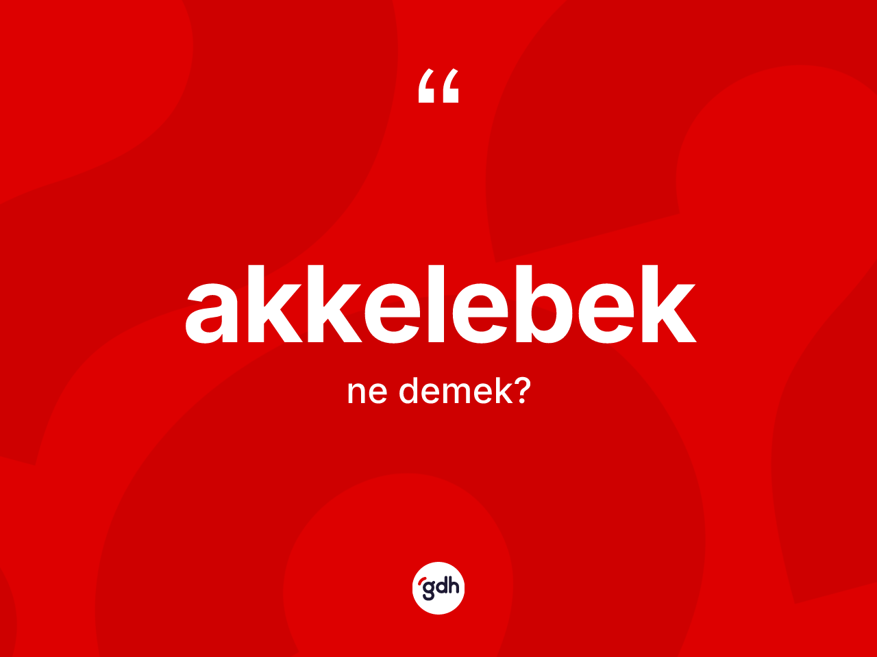 Akkelebek kelimesinin tanımı nedir? Akkelebeğin TDK'ya göre anlamı nedir?