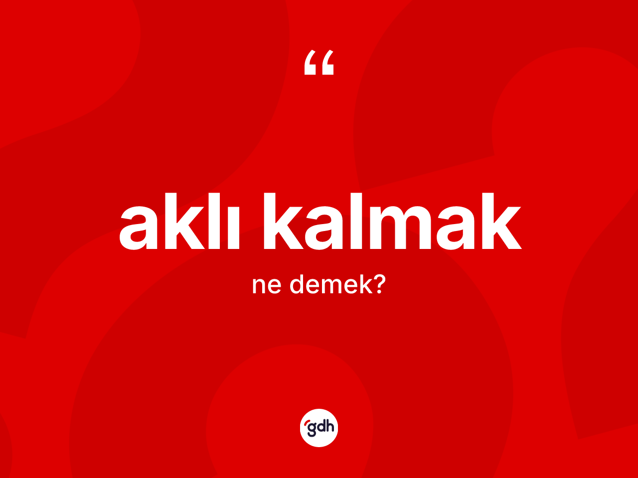 Aklı kalmak ne demektir? Aklı kalmak ifadesi hangi durumlarda kullanılır