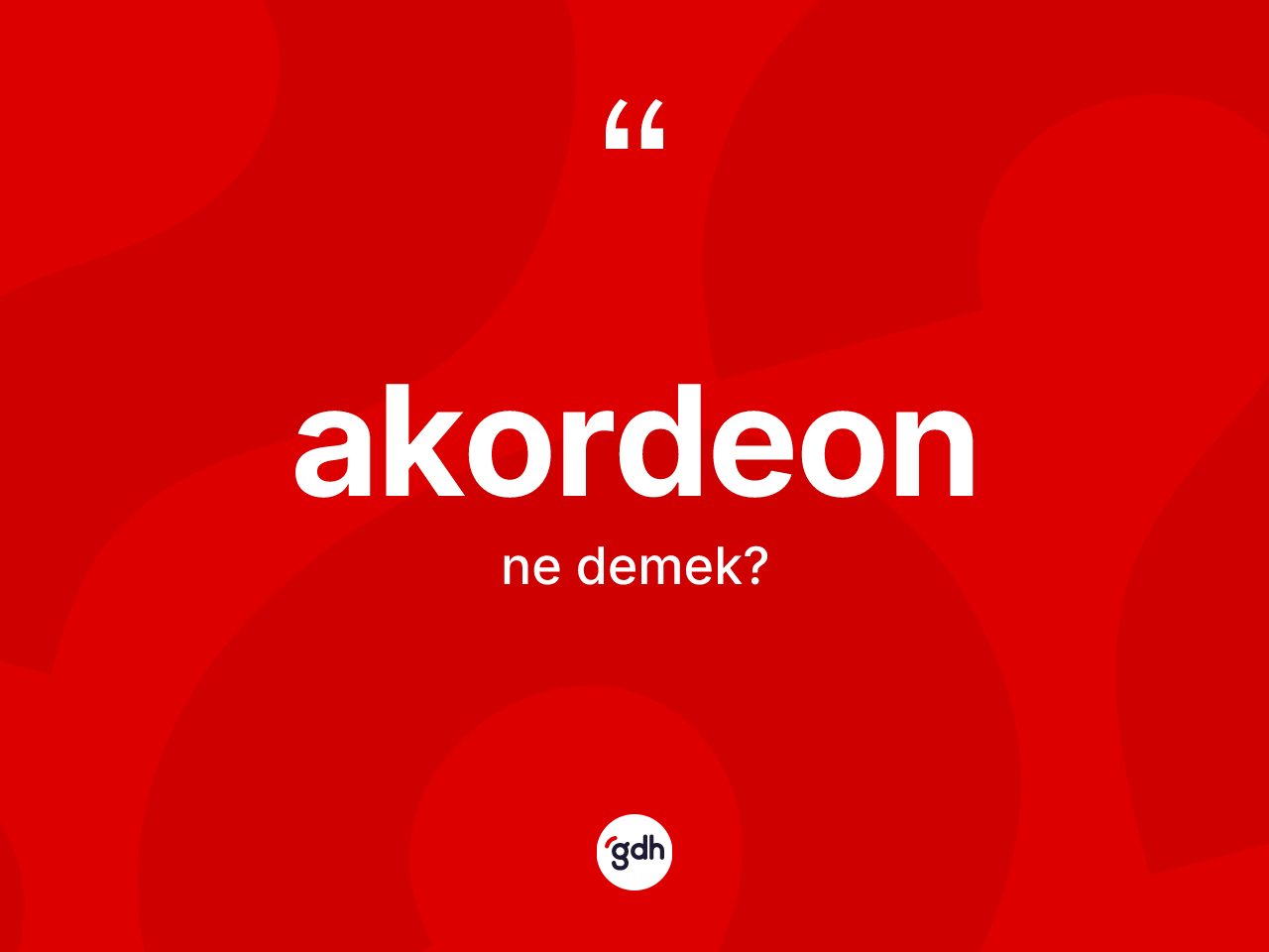 Akordeon kelimesinin tanımı nedir? Akordeonun TDK'ya göre anlamı nedir?