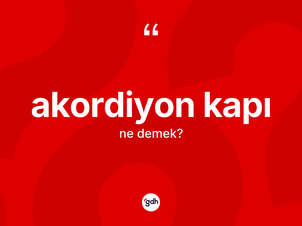 Akordiyon kapı kelimesinin tanımı nedir? Akordiyon kapı kelimesinin özellikleri nelerdir?