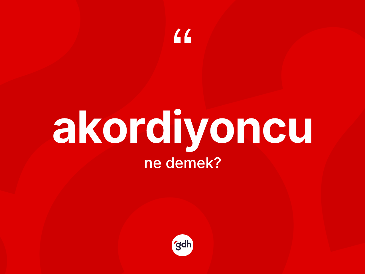Akordiyoncu kelimesinin sözlükteki tanımı nedir? Akordiyoncunun TDK'ya göre anlamı nedir?