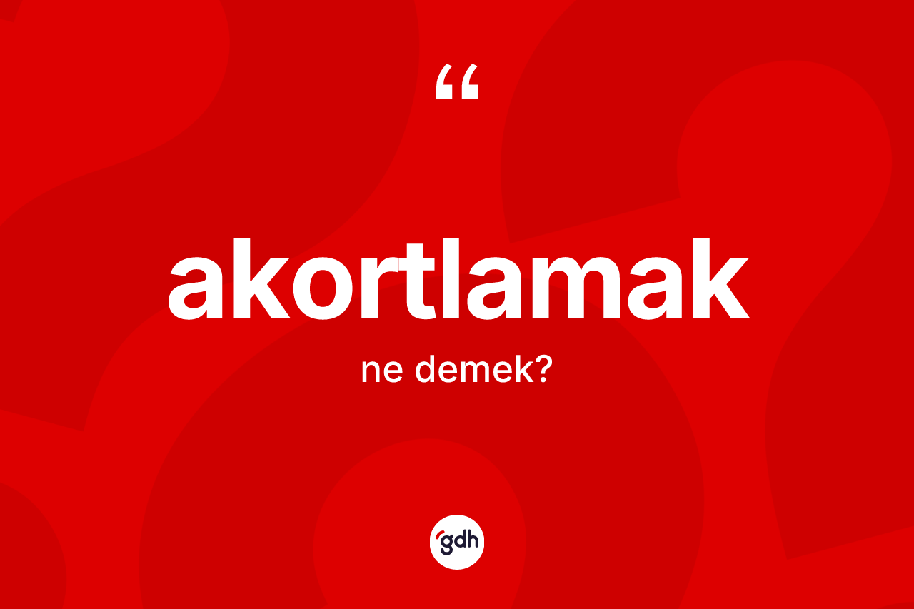 Akortlamak kelimesinin sözlükteki tanımı nedir? Akortlamağın kısaca tanımı nedir?