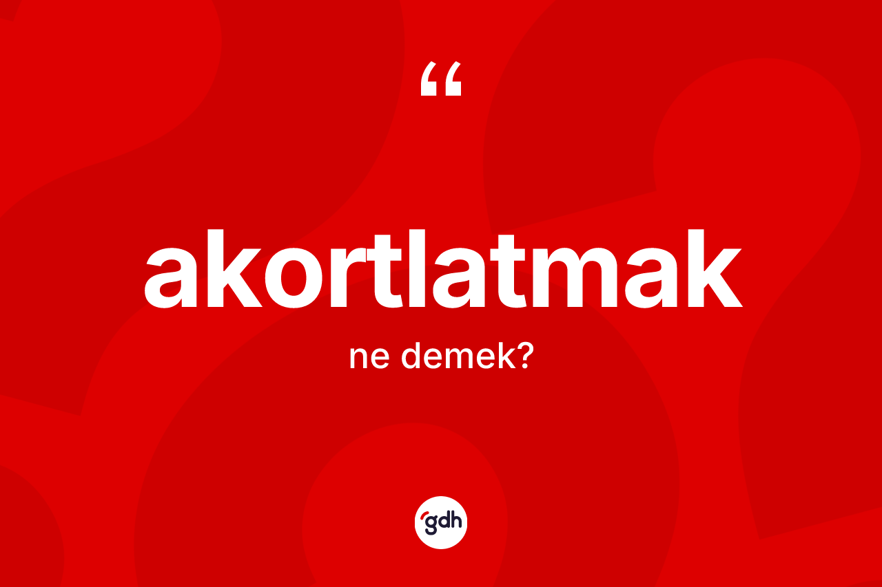 Akortlatmak kelimesi nedir? Akortlatmağın TDK'ya göre anlamı nedir?