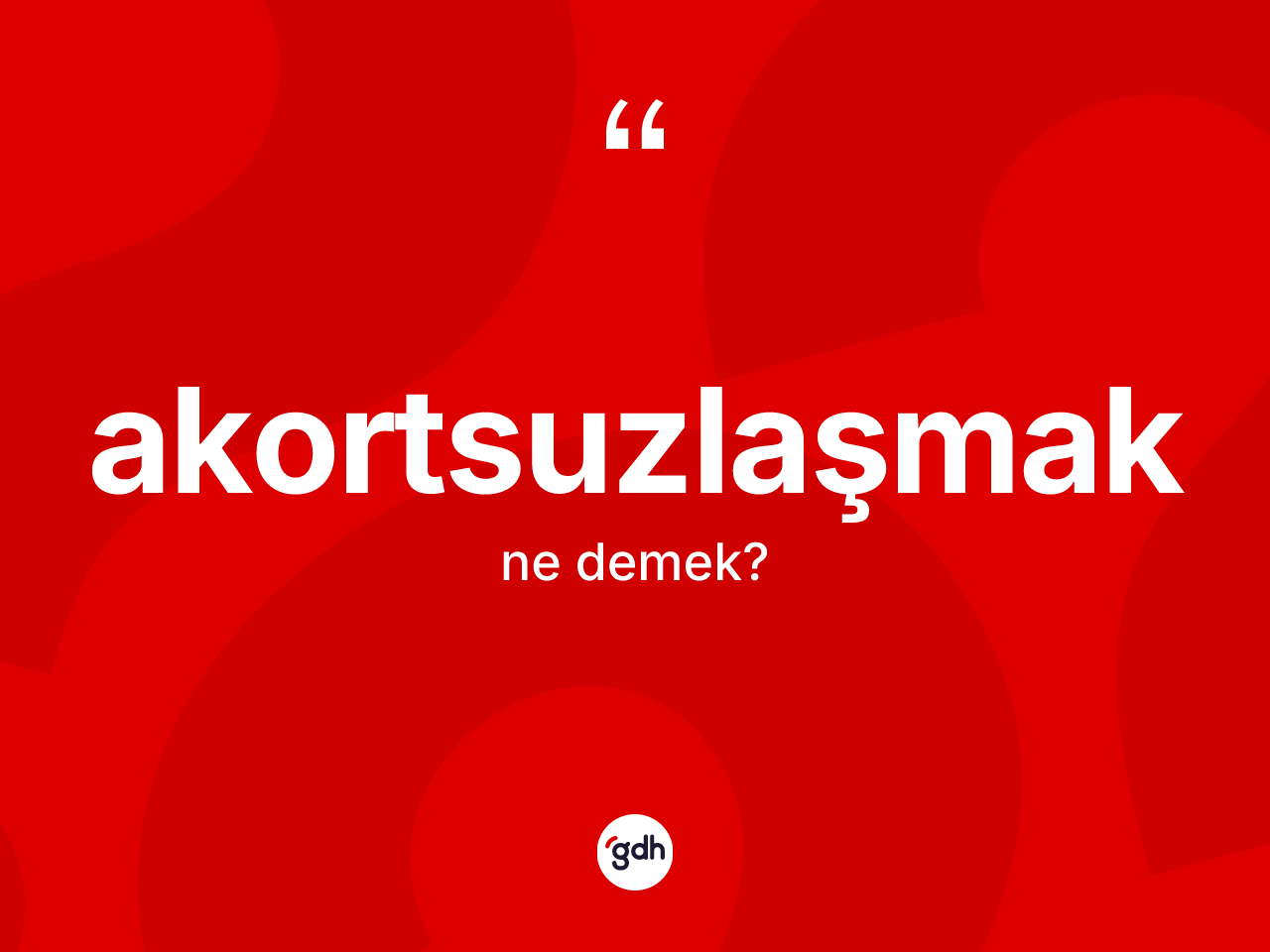 Akortsuzlaşmak nedir? Akortsuzlaşmağın TDK'ya göre anlamı nedir?