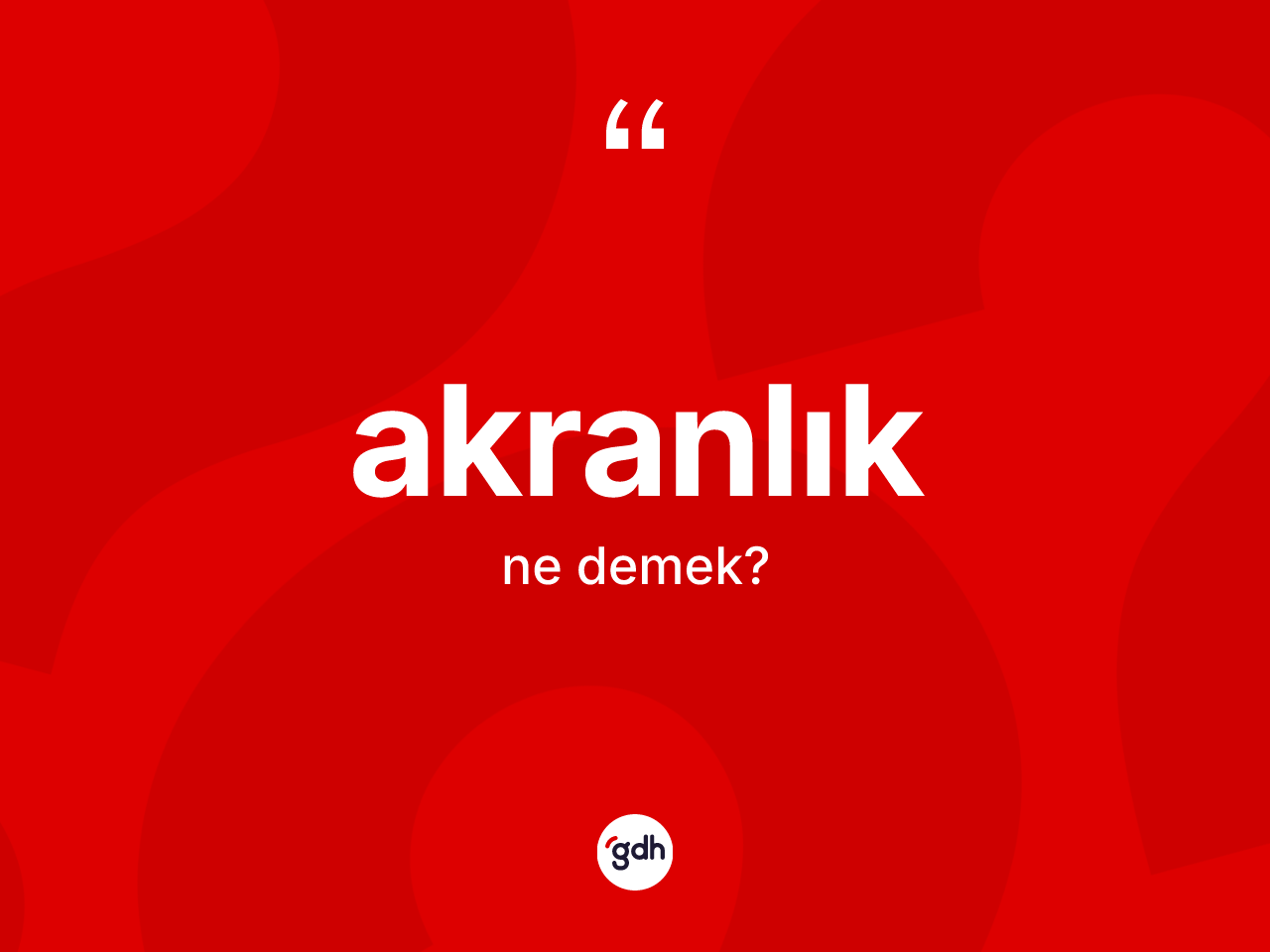 Akranlık kelimesinin anlamı nedir? Akranlık kelimesinin TDK'ya göre açıklaması nedir?