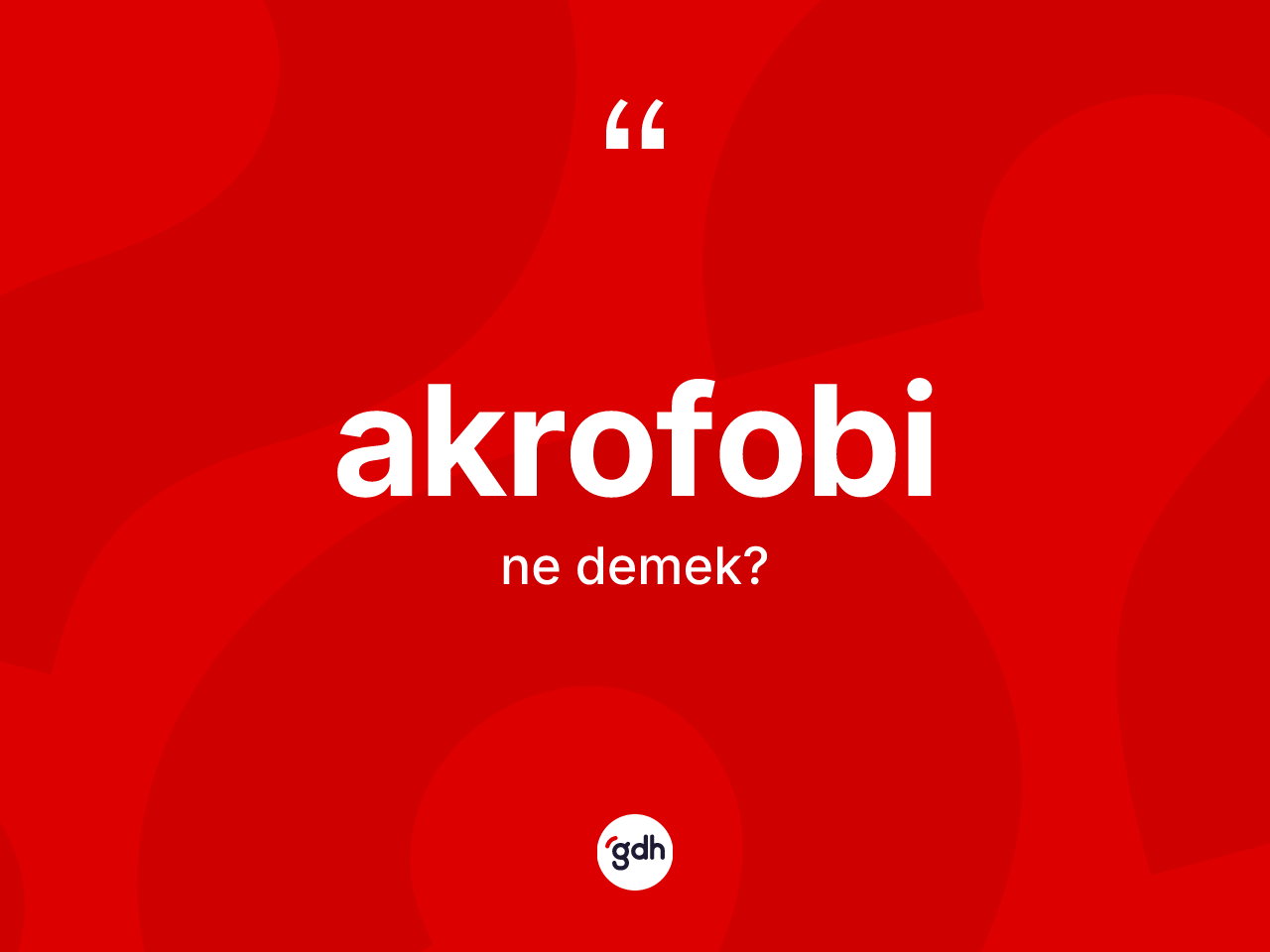Akrofobi kelimesi ne anlama gelir? Akrofobi kelimesinin kaç farklı anlamı var?