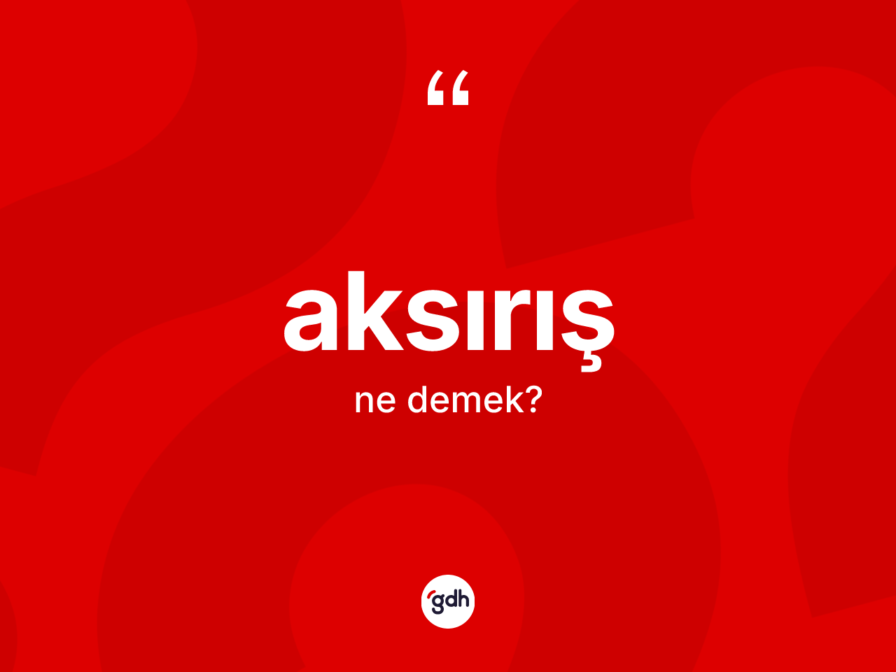 Aksırış ne anlama gelir? Aksırışın sözlükteki anlamı nedir?