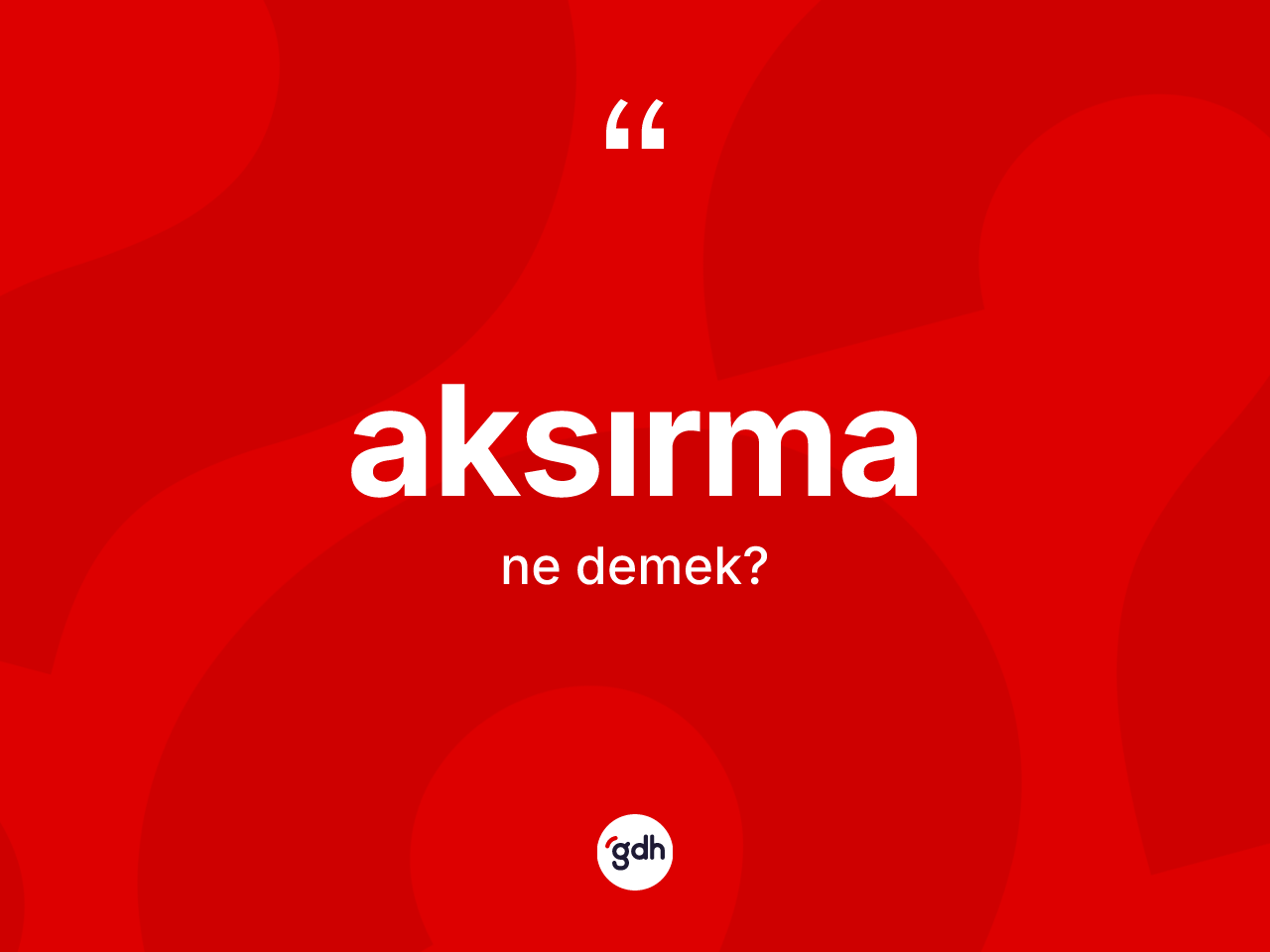 Aksırma ne anlama gelir? Aksırmanın TDK'ya göre anlamı nedir?