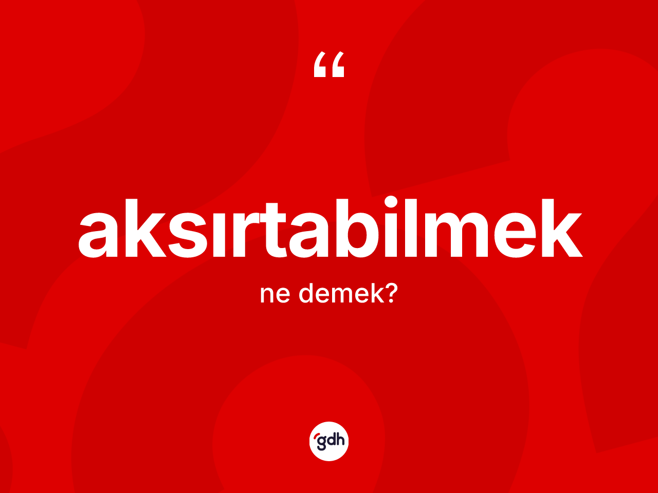 Aksırtabilmek kelimesinin sözlükteki tanımı nedir? Aksırtabilmeğin TDK'ya göre anlamı nedir?