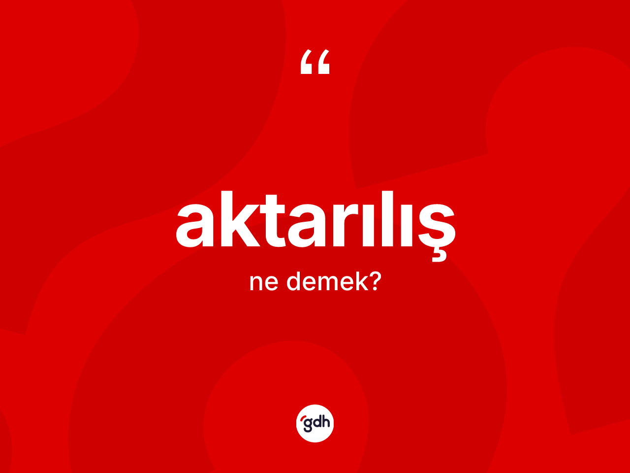 Aktarılış nedir? Aktarılışın kısaca tanımı nedir?