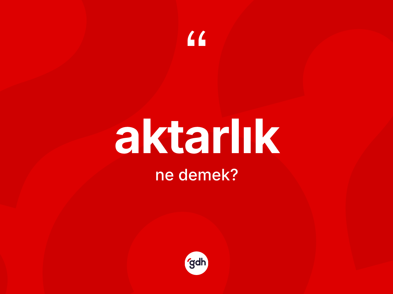 Aktarlık ne demek? Aktarlığın TDK'ya göre anlamı nedir?