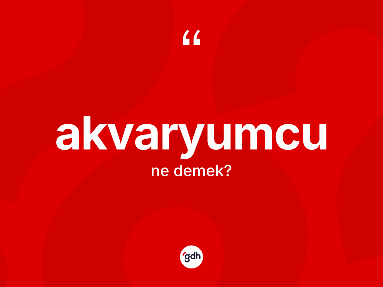 Akvaryumcu nedir? Akvaryumcunun TDK'ya göre anlamı nedir?