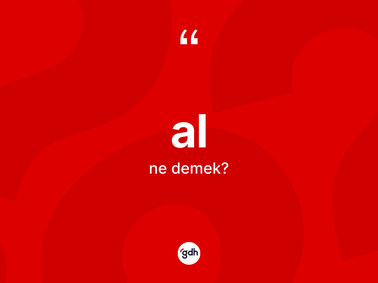 Al kelimesi nedir? Alın sözlükteki anlamı nedir?