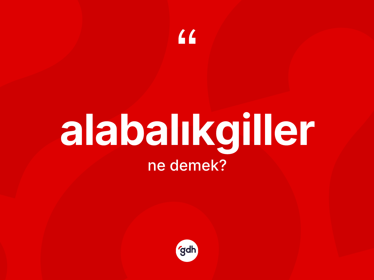 Alabalıkgiller kelimesi ne anlama gelir? Alabalıkgillerin TDK'ya göre anlamı nedir?