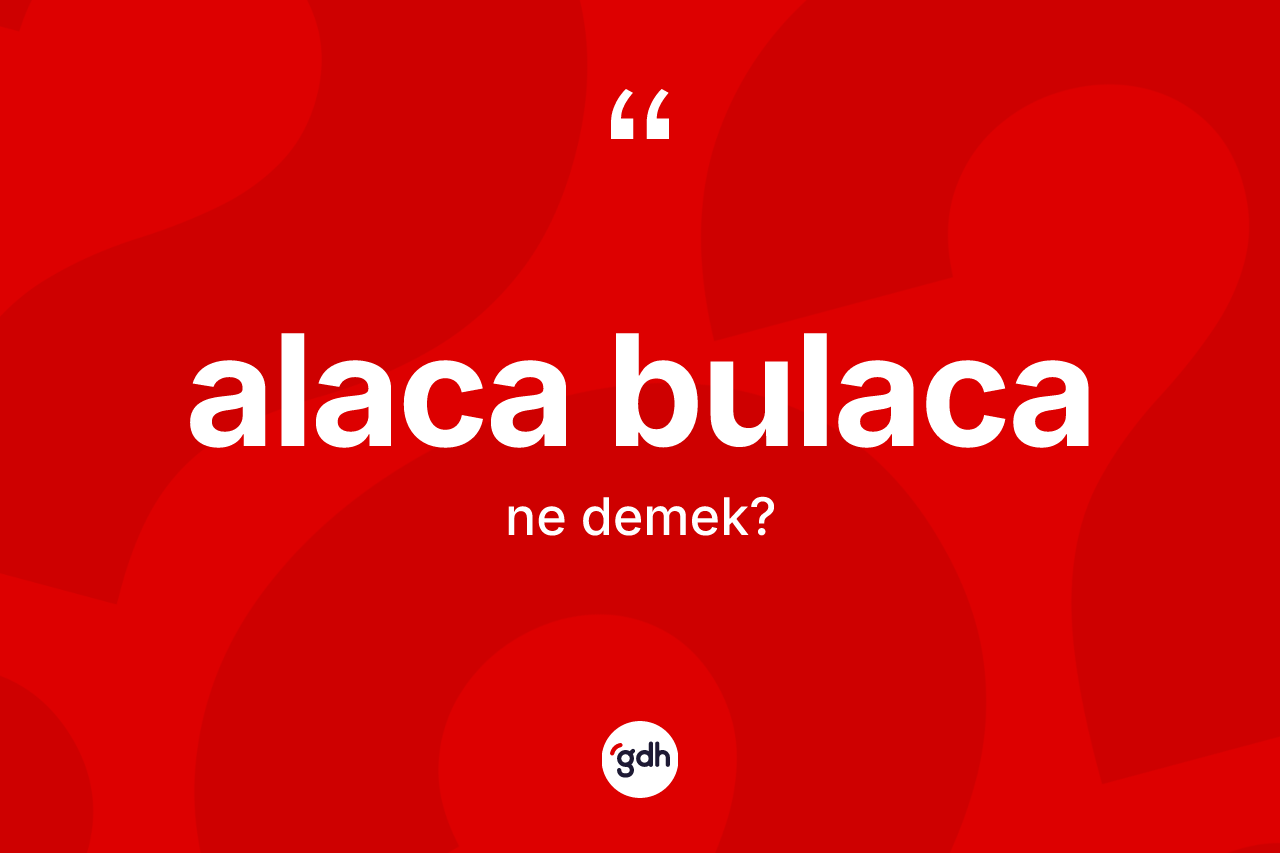 Alaca bulaca kelimesi ne anlama gelir? Alaca bulaca kelimesinin TDK'ya göre açıklaması nedir?
