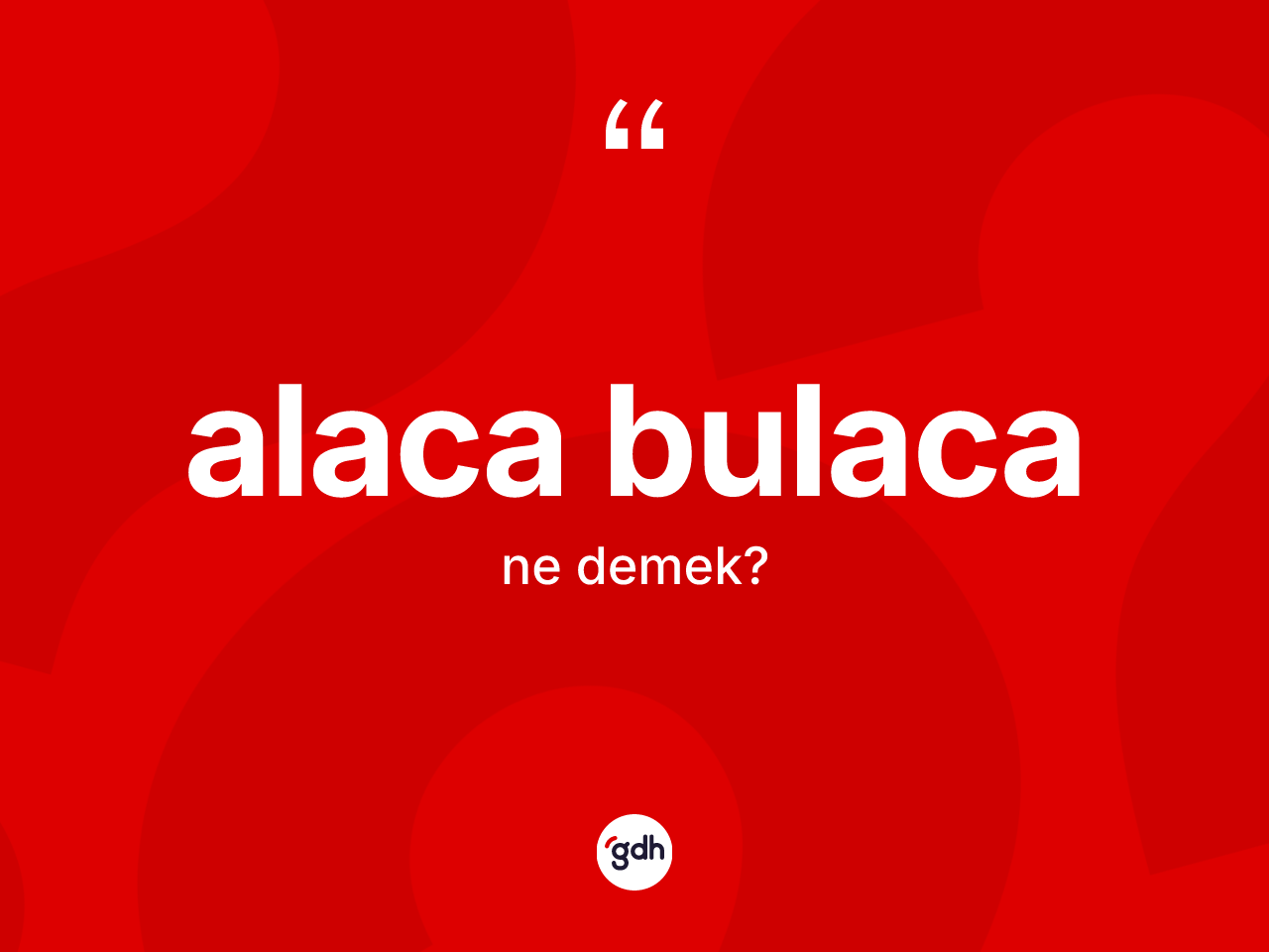 Alaca bulaca kelimesi ne anlama gelir? Alaca bulaca kelimesinin TDK'ya göre açıklaması nedir?