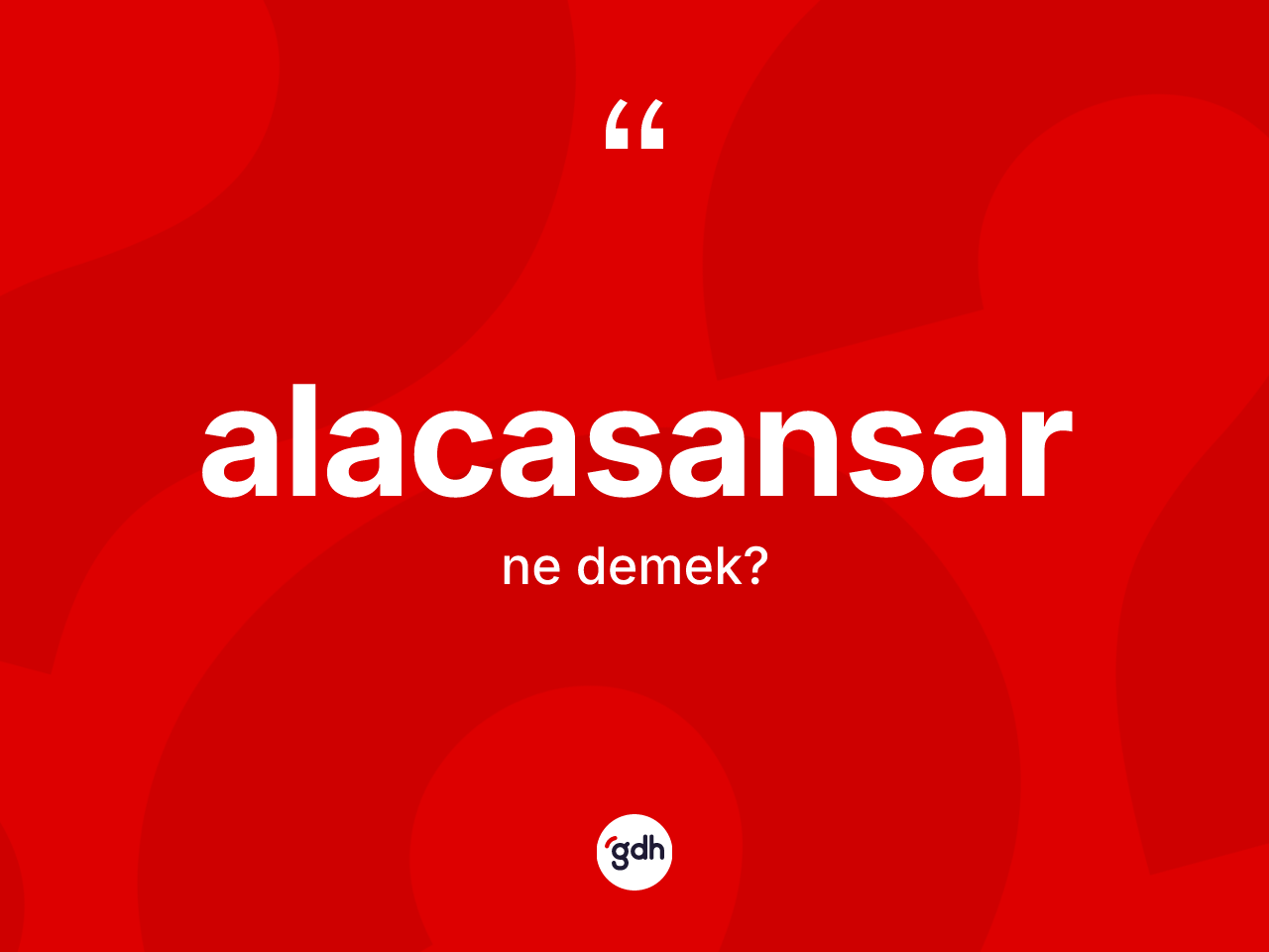 Alacasansar kelimesi ne anlama gelir? Alacasansar kelimesinin özellikleri nelerdir?