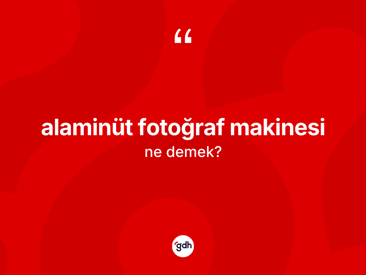 Alaminüt fotoğraf makinesi kelimesinin tanımı nedir? Alaminüt fotoğraf makinesinin kısaca tanımı nedir?