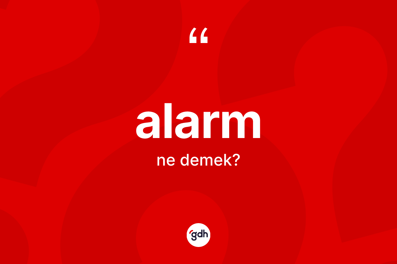 Alarm kelimesinin tanımı nedir?