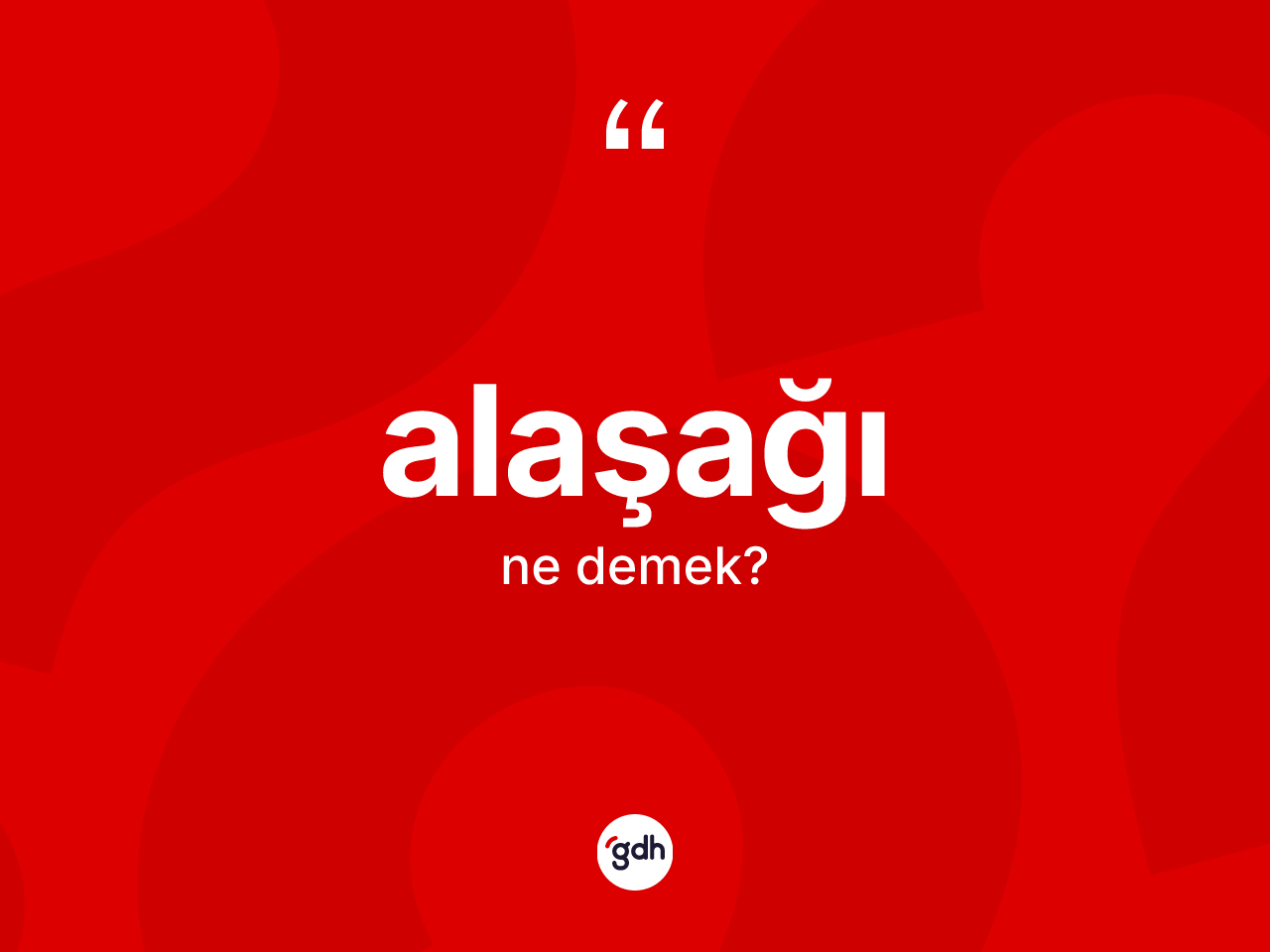 Alaşağı kelimesinin tanımı nedir? Alaşağının TDK'ya göre anlamı nedir?