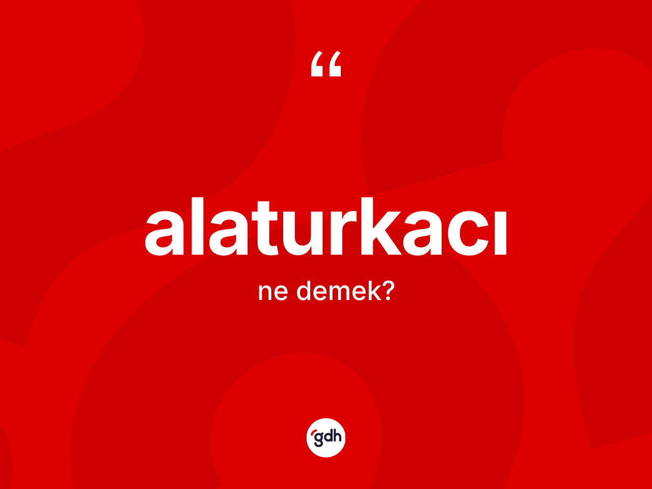 Alaturkacı ne demek? Alaturkacının kısaca tanımı nedir?
