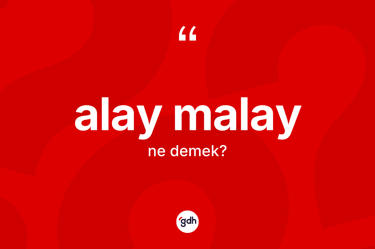 Alay malay ne demek? Alay malayın TDK'ya göre anlamı nedir?