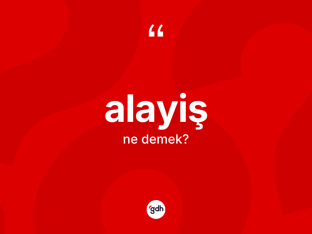 Alayiş kelimesinin tanımı nedir? Alayişin sözlükteki anlamı nedir?