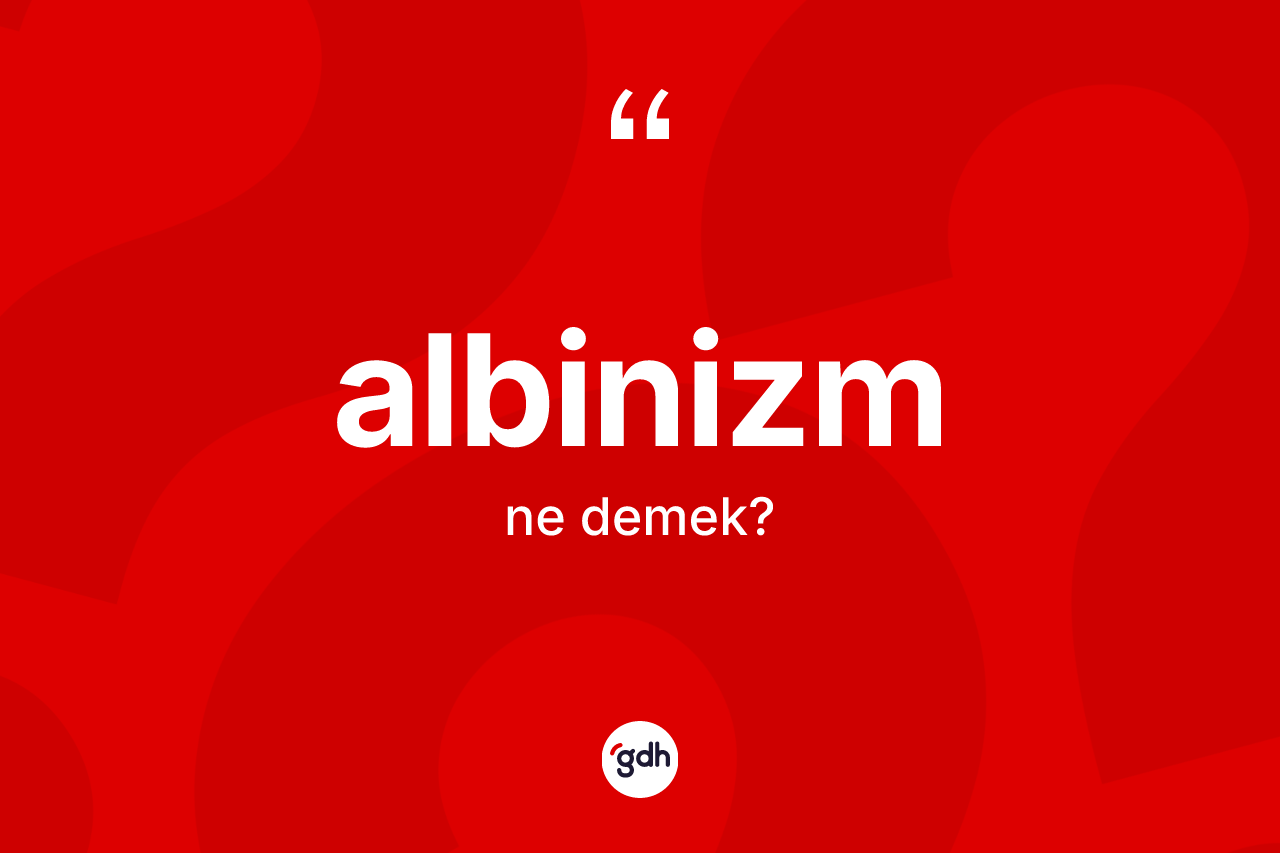 Albinizm kelimesinin anlamı nedir? Albinizmin TDK'ya göre anlamı nedir?