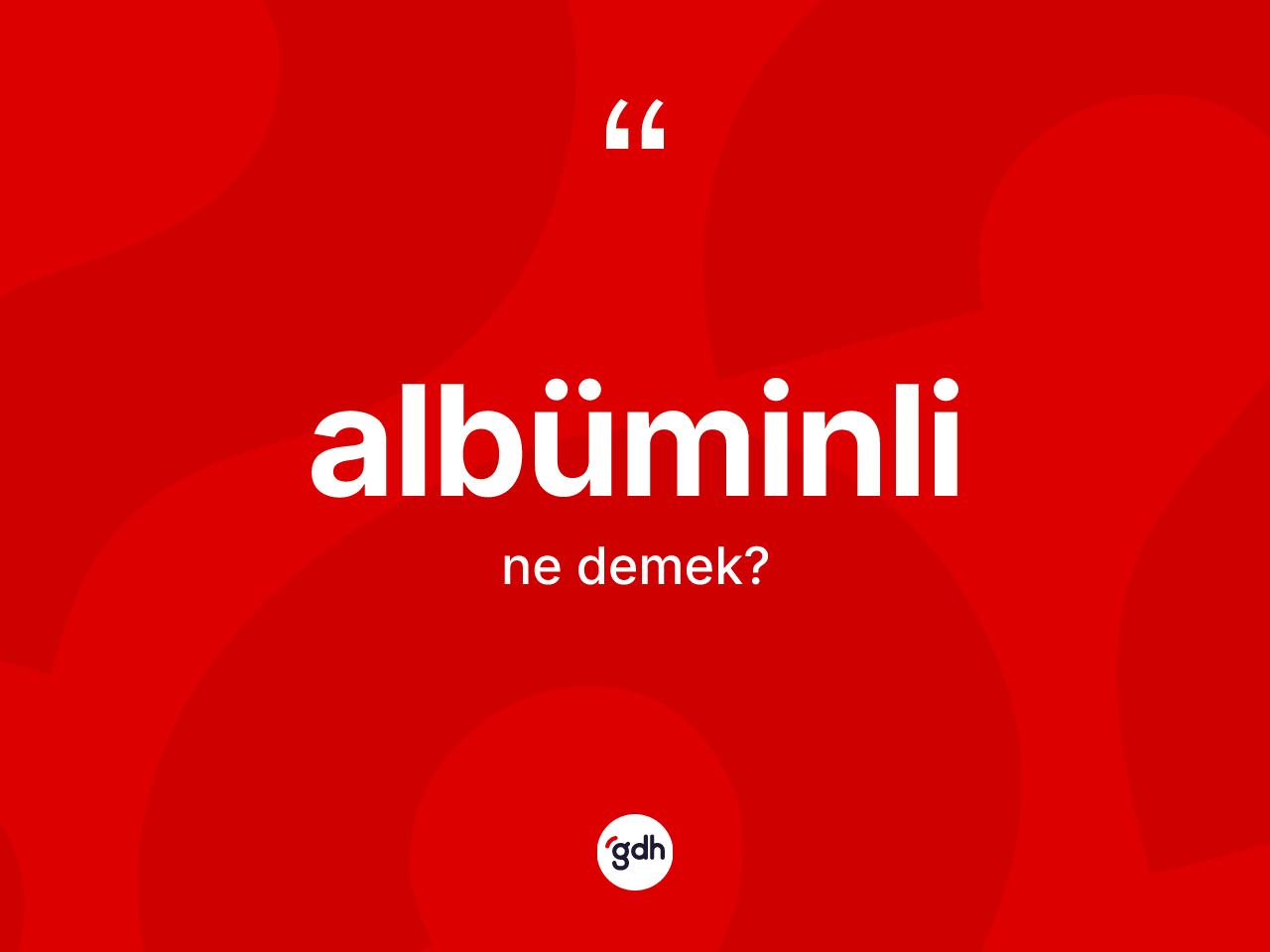 Albüminli ne demek? Albüminli kelimesinin özellikleri nelerdir?