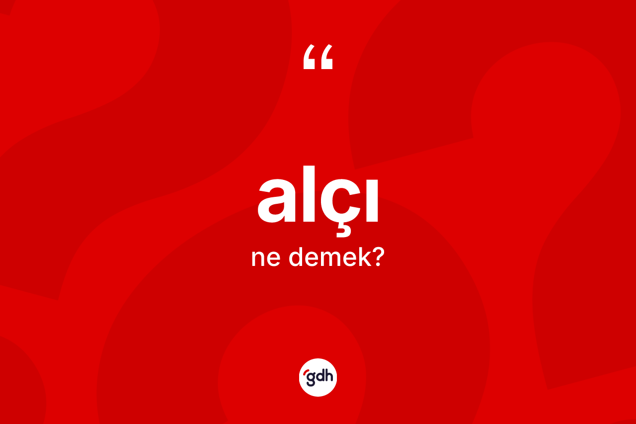 Alçı kelimesinin anlamı nedir?