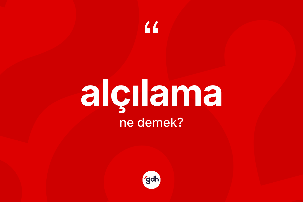 Alçılama kelimesi nedir? Alçılama kelimesinin özellikleri nelerdir?