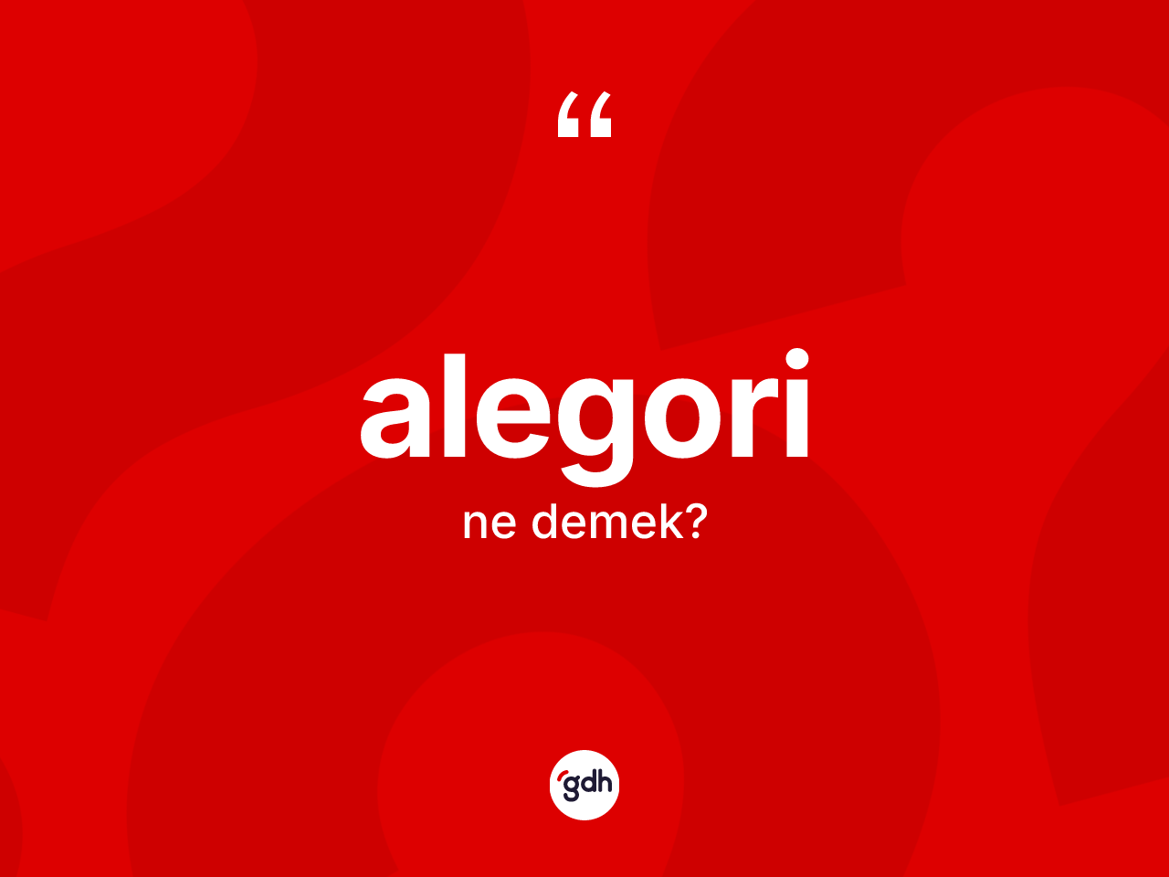 Alegori ne demek? Alegori kelimesinin özellikleri nelerdir?