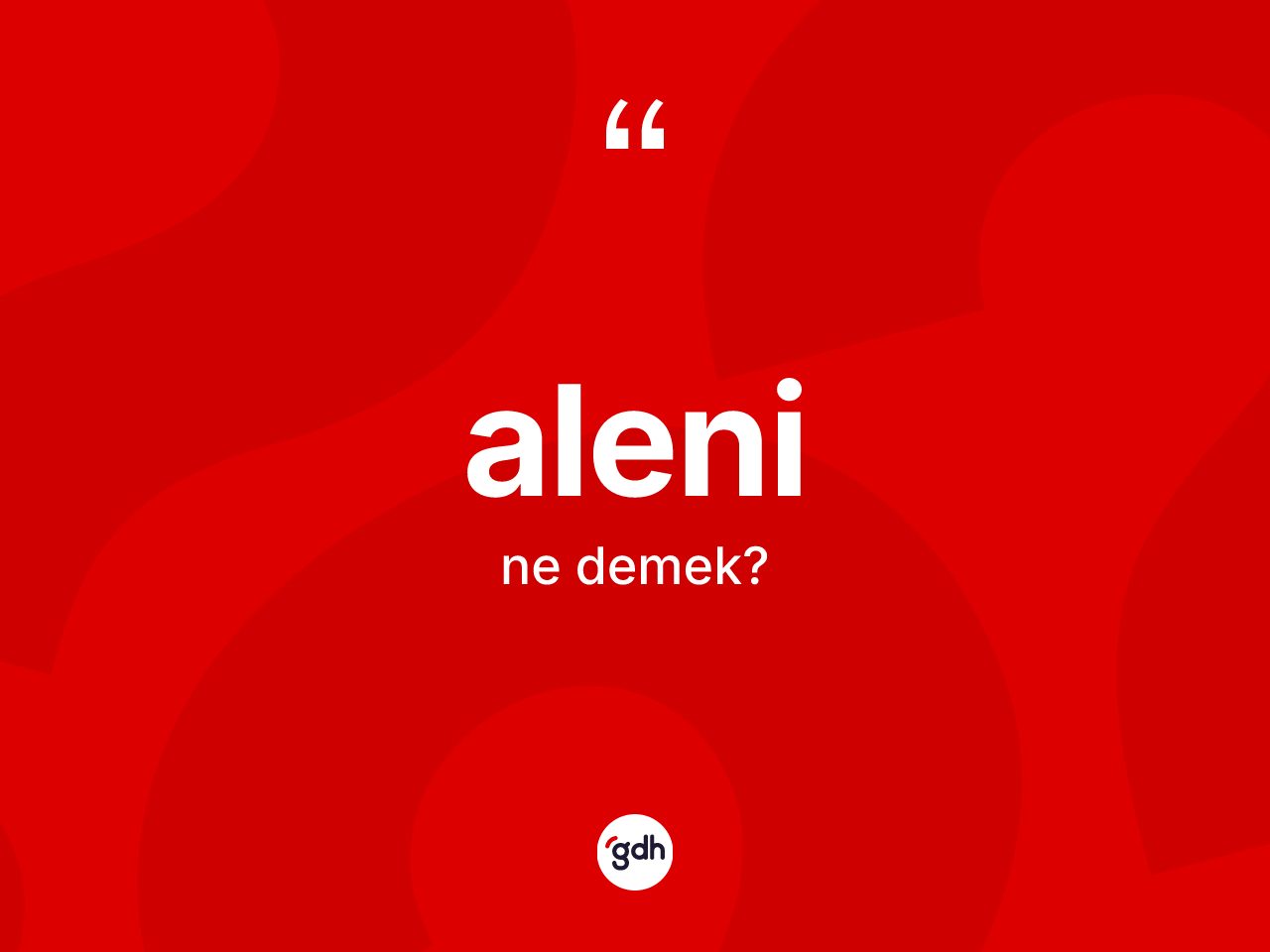 Aleni nedir? Aleninin kısaca tanımı nedir?