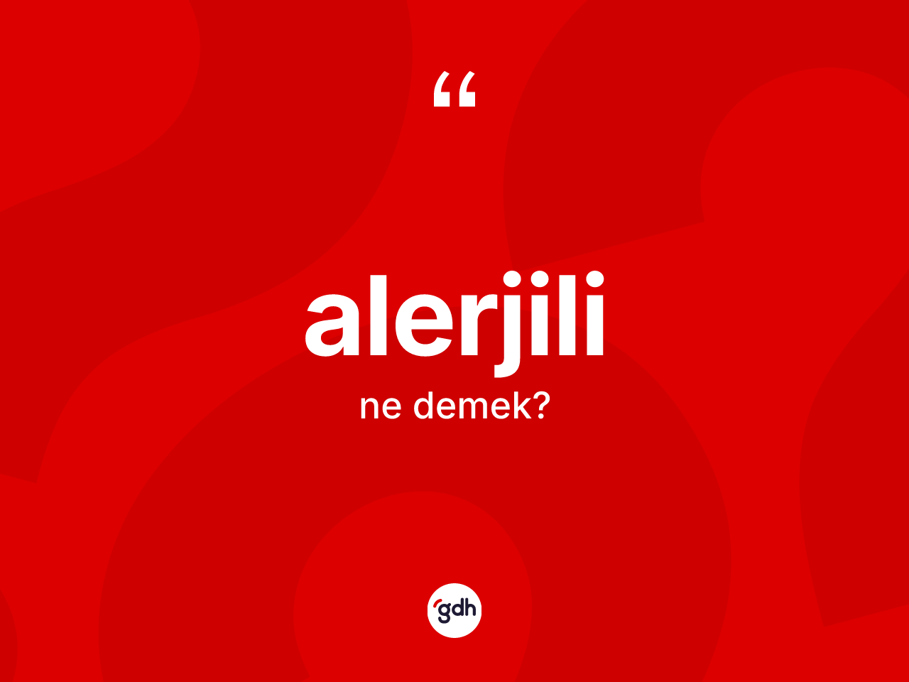 Alerjili kelimesinin sözlükteki tanımı nedir? Alerjilinin TDK'ya göre anlamı nedir?
