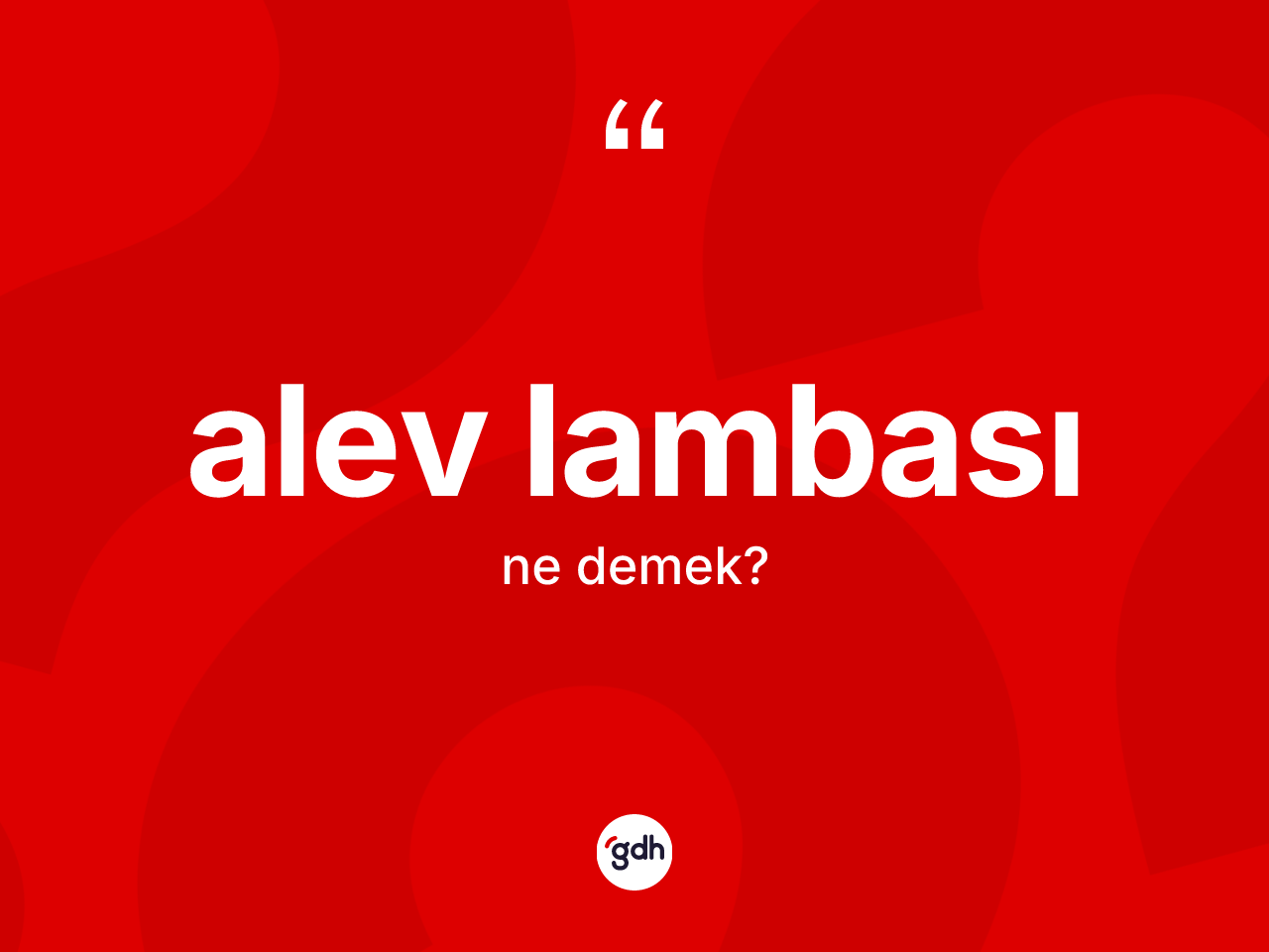 Alev lambası nedir? Alev lambası kelimesinin özellikleri nelerdir?