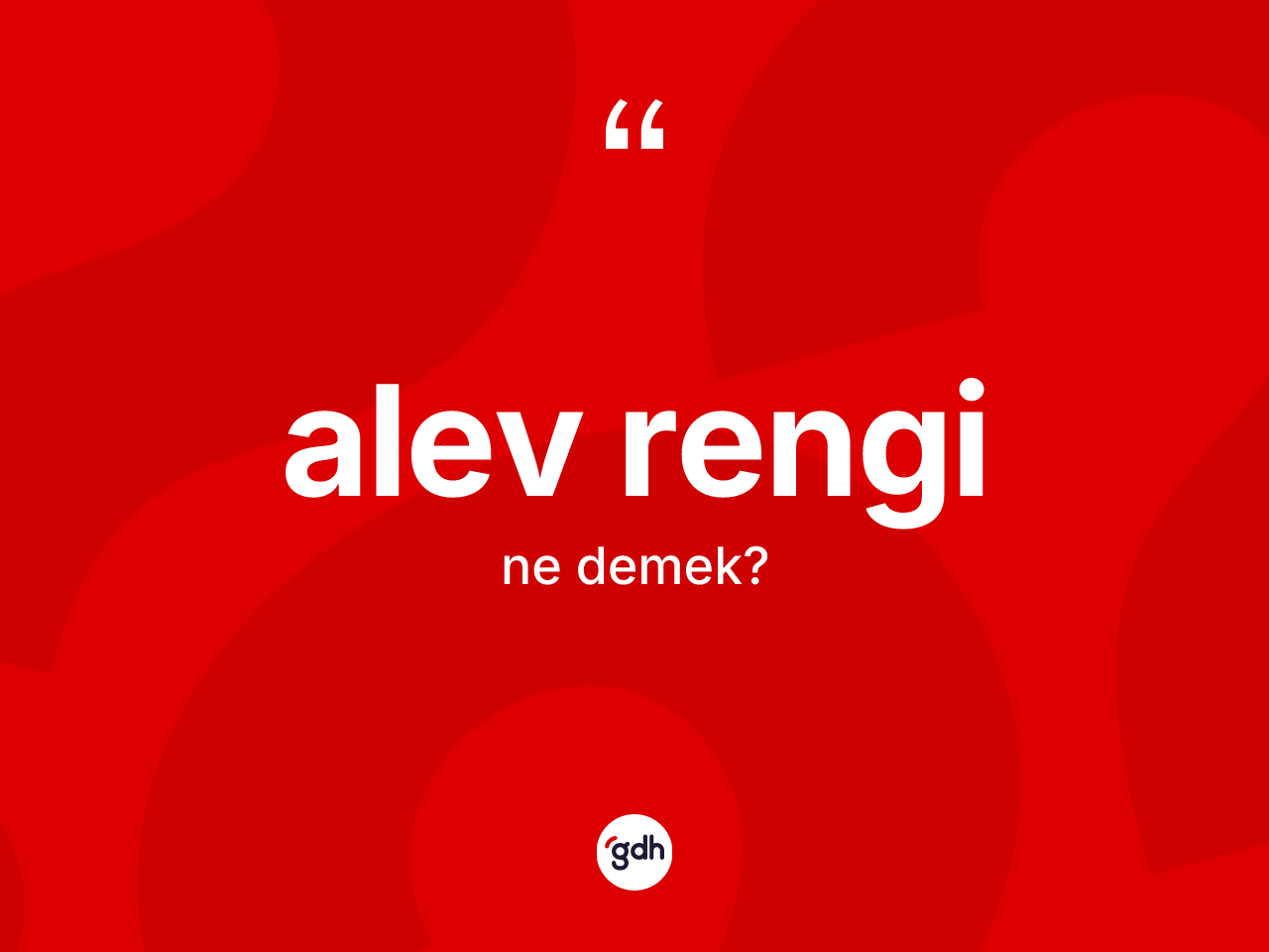 Alev rengi kelimesi nedir? Alev rengi kelimesinin kaç farklı anlamı var?