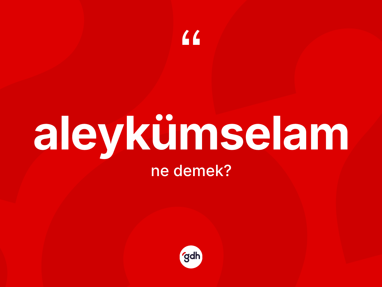 Aleykümselam kelimesinin sözlükteki tanımı nedir? Aleykümselamın sözlükteki anlamı nedir?