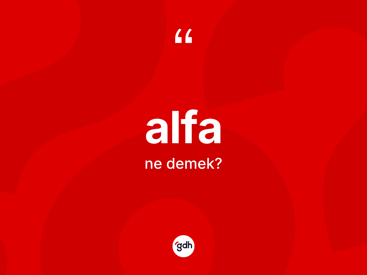 Alfa kelimesi ne anlama gelir? Alfanın kısaca tanımı nedir?