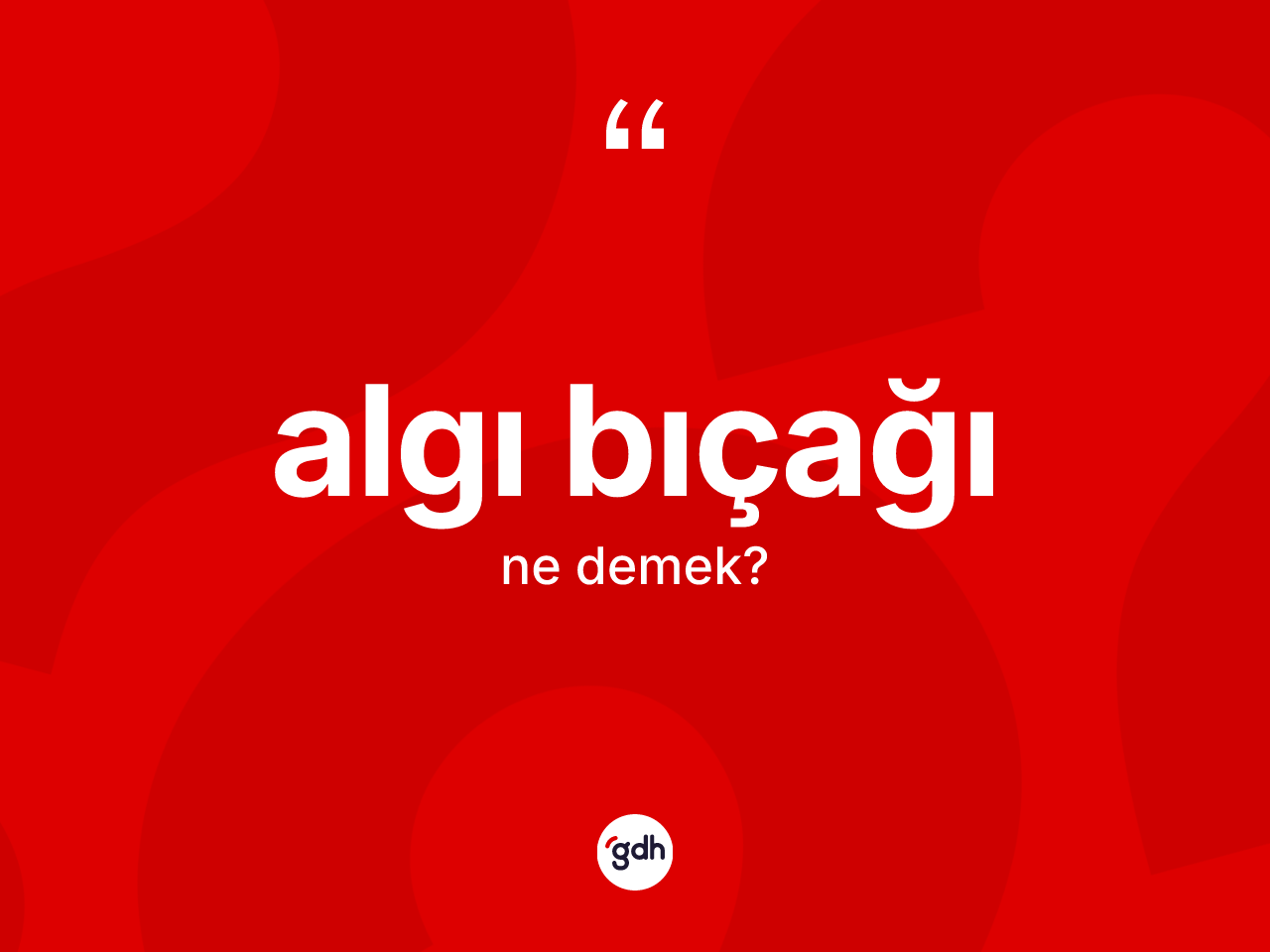 Algı bıçağı kelimesi ne demek? Algı bıçağının sözlükteki anlamı nedir?