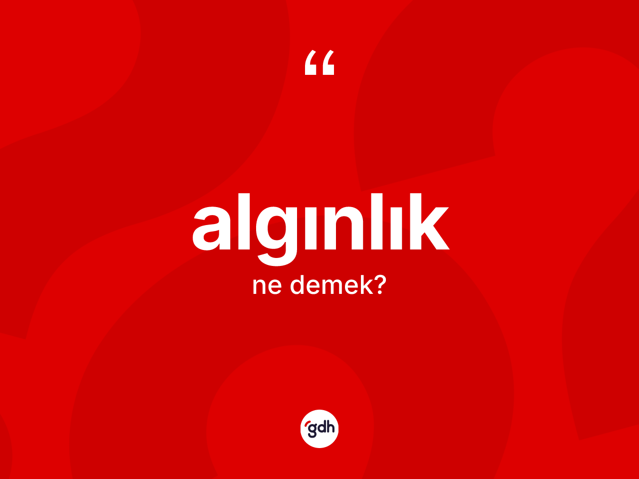 Algınlık ne anlama gelir? Algınlığın TDK'ya göre anlamı nedir?