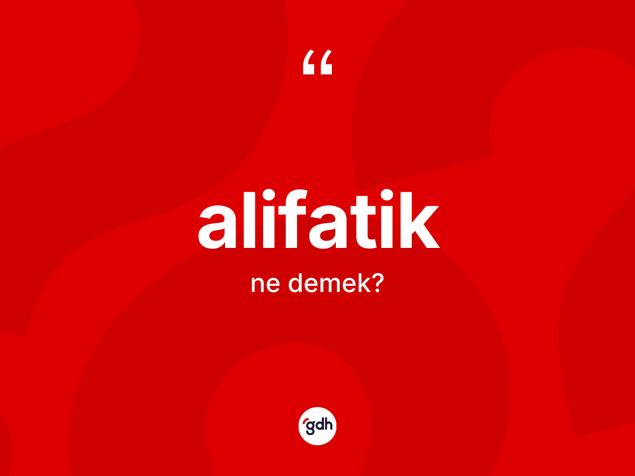 Alifatik ne anlama gelir? Alifatik kelimesinin özellikleri nelerdir?