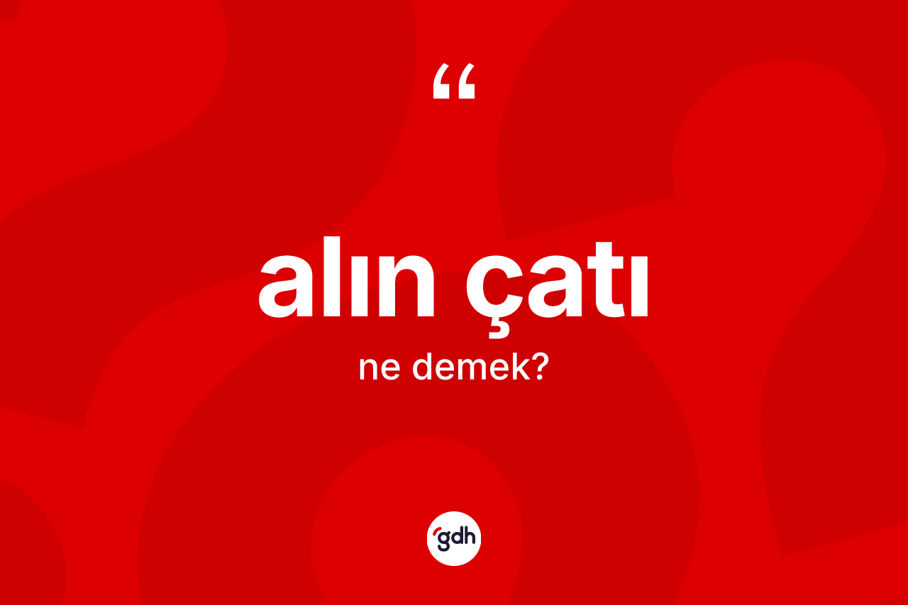 Alın çatı kelimesinin tanımı nedir?
