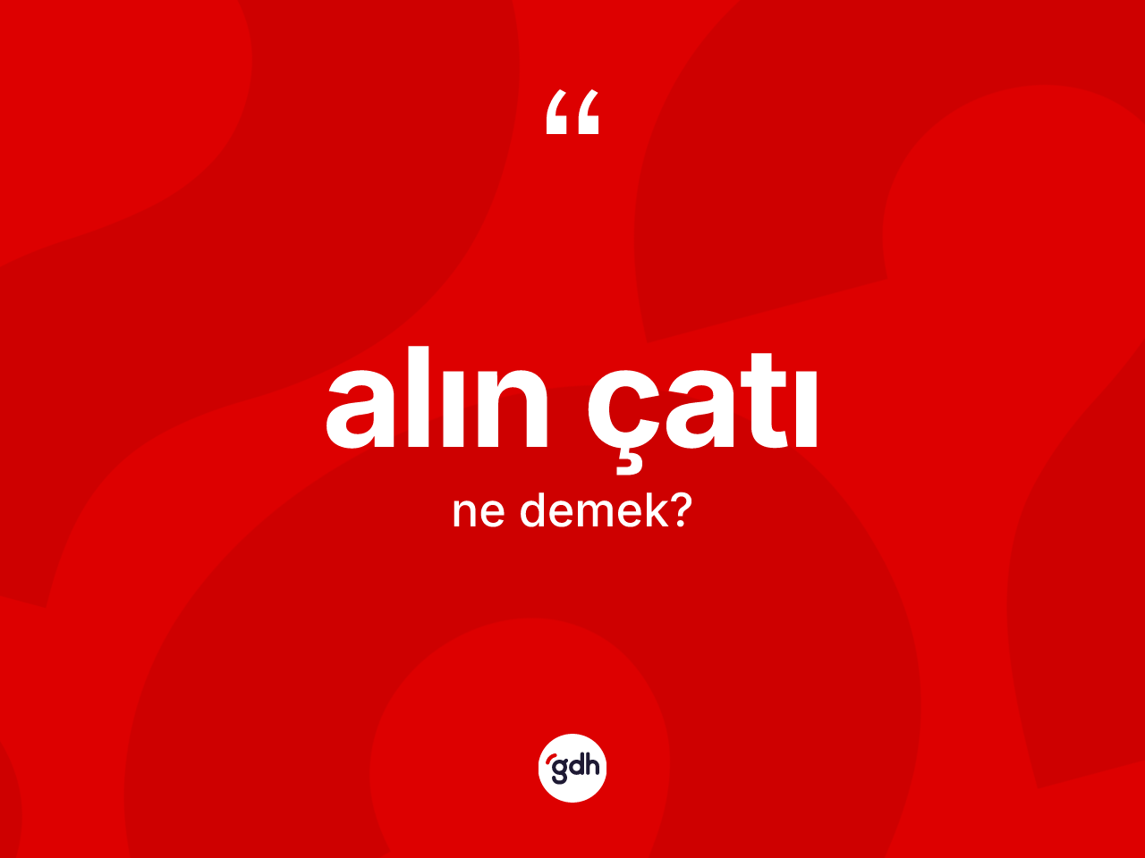 Alın çatı kelimesinin tanımı nedir? Alın çatının sözlükteki anlamı nedir?