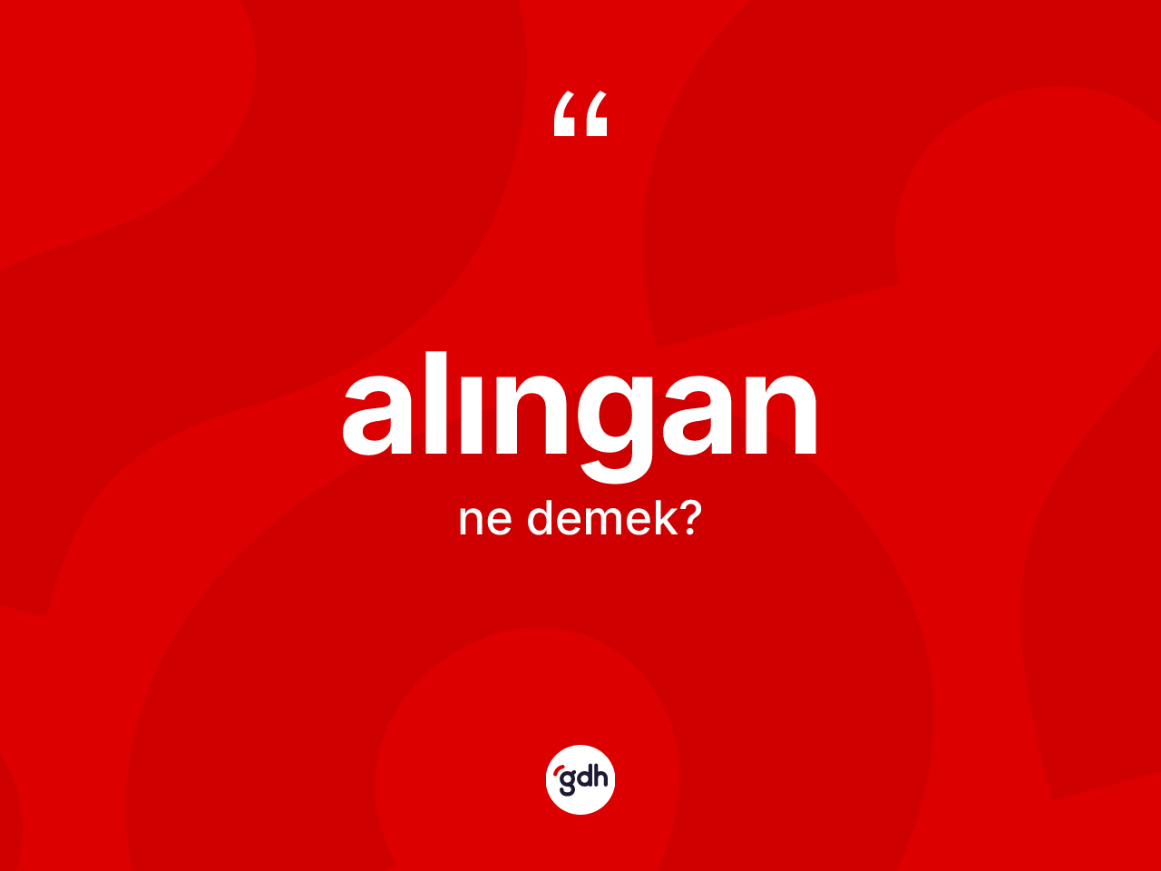 Alıngan nedir? Alınganın TDK'ya göre anlamı nedir?