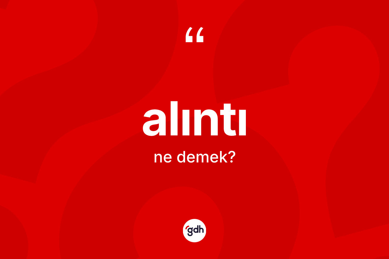 Alıntı kelimesi ne anlama gelir?