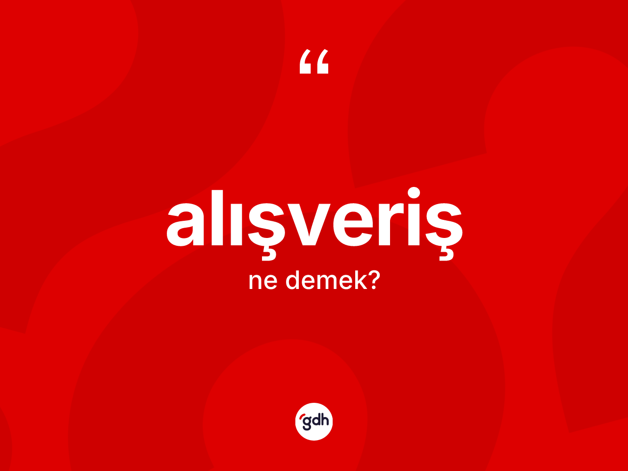 Alışveriş kelimesinin tanımı nedir? Alışveriş kelimesinin TDK'ya göre açıklaması nedir?