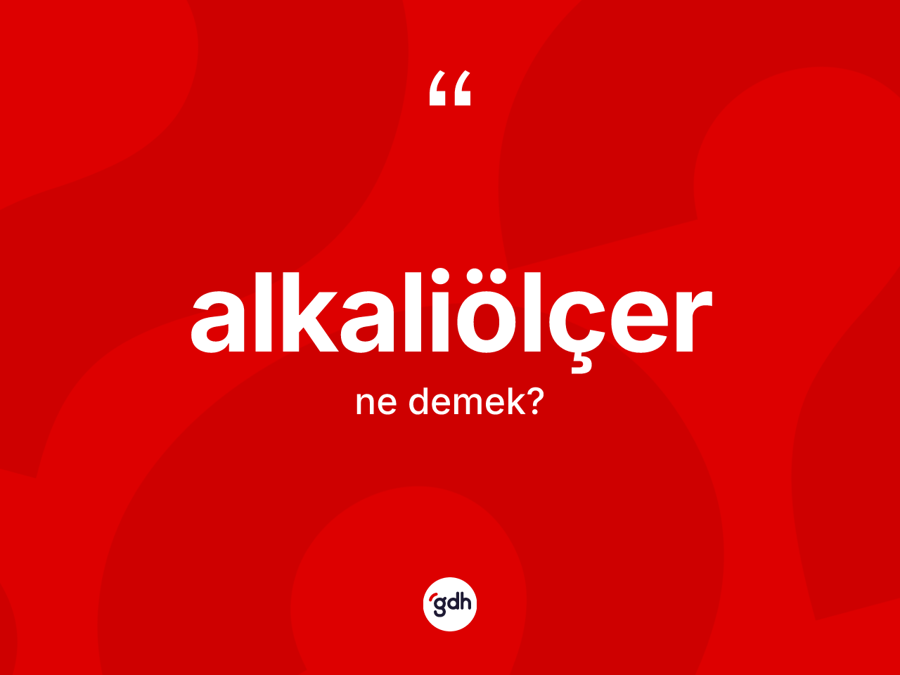 Alkaliölçer kelimesinin tanımı nedir? Alkaliölçerin TDK'ya göre anlamı nedir?