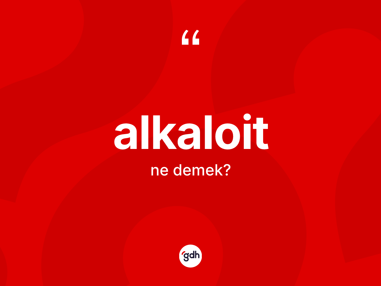 Alkaloit kelimesinin sözlükteki tanımı nedir? Alkaloit kelimesinin TDK'ya göre açıklaması nedir?